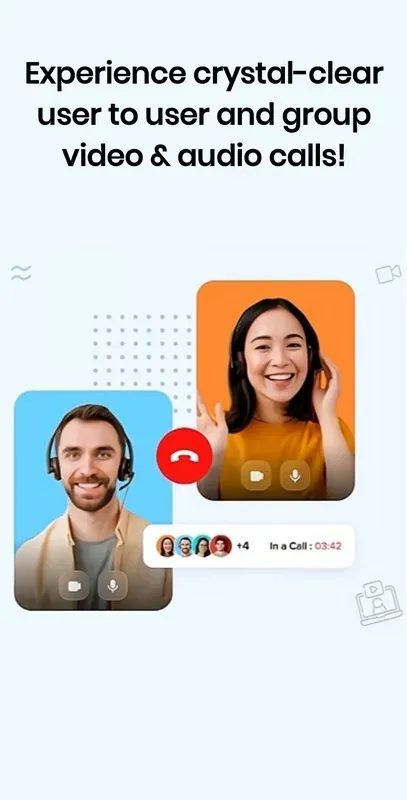 Video and audio calls.